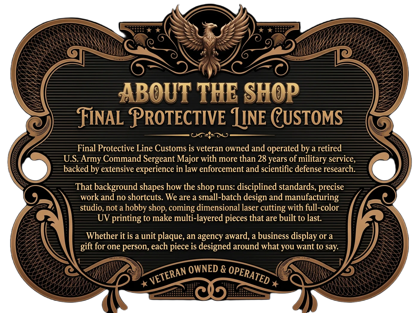 About the Shop: Final Protective Line Customs is veteran owned and operated by a retired U.S. Army Command Sergeant Major with more than 28 years of military service.